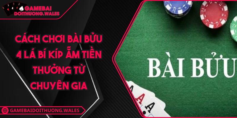 cách chơi bài Bửu 4 lá